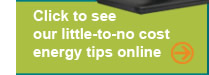 Click to see our little-to-no coast energy tips online.